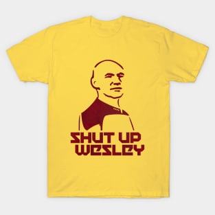 SHUT UP WESLEY T-Shirt